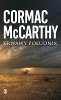 Krwawy południk. Autor: Cormac McCarthy. SmakLiter.pl Okładka książki Krwawy południk