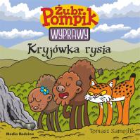 Kryjówka rysia. Żubr Pompik. Wyprawy wyd. 2. Autor: Tomasz Samojlik. SmakLiter.pl Okładka książki Kryjówka rysia. Żubr Pompik. Wyprawy wyd. 2