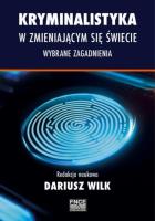 Kryminalistyka w zmieniającym się świecie. Autor: red. Dariusz Wilk. SmakLiter.pl Okładka książki Kryminalistyka w zmieniającym się świecie