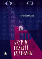 Krypta trzech mistrzów. Autor: Marcin Przewoźniak. SmakLiter.pl Okładka książki Krypta trzech mistrzów