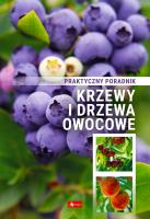 Krzewy i drzewa owocowe. Poradnik praktyczny.. Autor: Opracowanie zbiorowe. SmakLiter.pl Okładka książki Krzewy i drzewa owocowe. Poradnik praktyczny.