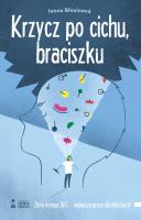 Krzycz po cichu braciszku wyd. 2022. Autor: Brezinova Ivona. SmakLiter.pl Okładka książki Krzycz po cichu braciszku wyd. 2022