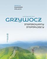 Krzysztof Grzywocz. Inspirowany – inspirujący. Autor: Opracowanie zbiorowe. SmakLiter.pl Okładka książki Krzysztof Grzywocz. Inspirowany – inspirujący