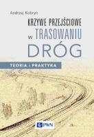 Krzywe przejściowe w trasowaniu dróg.. Autor: Kobryń Andrzej. SmakLiter.pl Okładka książki Krzywe przejściowe w trasowaniu dróg.