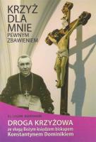 Krzyż dla mnie pewnym zbawieniem. Autor: Jażdżewski Leszek. SmakLiter.pl Okładka książki Krzyż dla mnie pewnym zbawieniem