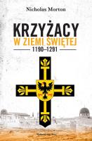 Okładka książki Krzyżacy w Ziemi Świętej 1190–1291 (wyd. 2022)