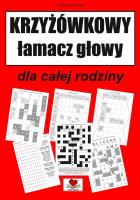 Krzyżówkowy łamacz głowy dla całej rodziny. Autor: Wileńska Agnieszka. SmakLiter.pl Okładka książki Krzyżówkowy łamacz głowy dla całej rodziny