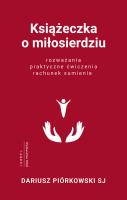 Książeczka o miłosierdziu. Autor: Dariusz Piórkowski SJ. SmakLiter.pl Okładka książki Książeczka o miłosierdziu