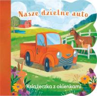 Książeczka z okienkami. Nasze dzielne auto. Autor: Ginger SwiftZoe Persico. SmakLiter.pl Okładka książki Książeczka z okienkami. Nasze dzielne auto