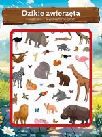 Książeczka z wypukłymi naklejkami Dzikie zwierzęta. Autor:   Praca zbiorowa. SmakLiter.pl Okładka książki Książeczka z wypukłymi naklejkami Dzikie zwierzęta