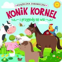 Książeczka zabaweczka. Konik Kornel i przygody na wsi. Autor: Jul Łyskawa. SmakLiter.pl Okładka książki Książeczka zabaweczka. Konik Kornel i przygody na wsi