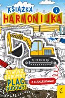 Książka harmonijka Stwórz plac budowy Część 2. Autor: Natalia Berlik. SmakLiter.pl Okładka książki Książka harmonijka Stwórz plac budowy Część 2