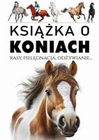 Książka o koniach. Autor: Joanna Werner. SmakLiter.pl Okładka książki Książka o koniach