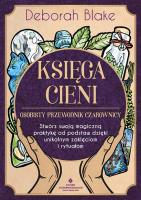 Księga Cieni osobisty przewodnik czarownicy. Autor: Blake Deborah. SmakLiter.pl Okładka książki Księga Cieni osobisty przewodnik czarownicy