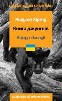 Księga dżungli. Czytamy po ukraińsku. Autor: Rudyard Kipling. SmakLiter.pl Okładka książki Księga dżungli. Czytamy po ukraińsku
