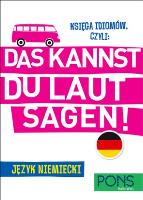 Księga idiomów, czyli: Das kannst du laut sagen!. Autor: Gil Jorge Seca, Wimmer Stefanie. SmakLiter.pl Okładka książki Księga idiomów, czyli: Das kannst du laut sagen!