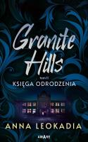 Księga odrodzenia. Granite Hills. Tom 2. Autor: Anna Leokadia. SmakLiter.pl Okładka książki Księga odrodzenia. Granite Hills. Tom 2