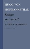 Księga przyjaciół i szkice wybrane. Autor: Hugo von Hofmannsthal. SmakLiter.pl Okładka książki Księga przyjaciół i szkice wybrane