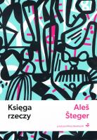 Księga rzeczy. Autor: Steger Ales. SmakLiter.pl Okładka książki Księga rzeczy