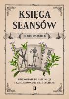 Księga seansów. Autor: Goodchild Claire, Bartłomiej Kotarski, Anna Brzez. SmakLiter.pl Okładka książki Księga seansów