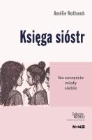 Księga sióstr. Autor: Amélie Nothomb. SmakLiter.pl Okładka książki Księga sióstr