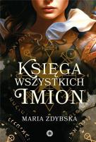 Księga Wszystkich Imion. Autor: Maria Zdybska. SmakLiter.pl Okładka książki Księga Wszystkich Imion