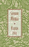 Księga ziół wyd. 13. Autor: Marai Sandor. SmakLiter.pl Okładka książki Księga ziół wyd. 13