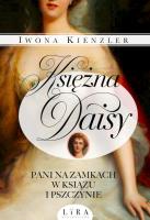 Księżna Daisy. Pani na zamkach w Książu i Pszczynie. Autor: Iwona Kienzler. SmakLiter.pl Okładka książki Księżna Daisy. Pani na zamkach w Książu i Pszczynie