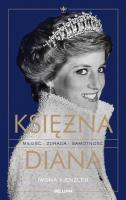 Księżna Diana. Miłość, zdrada.. pocket. Autor: Iwona Kienzler. SmakLiter.pl Okładka książki Księżna Diana. Miłość, zdrada.. pocket