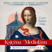 Księżna Mediolanu Audiobook. Autor: Czarnecka Renata. SmakLiter.pl Okładka książki Księżna Mediolanu Audiobook