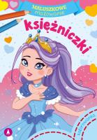 Księżniczki. Maluszkowe malowanie. Autor: Opracowanie zbiorowe. SmakLiter.pl Okładka książki Księżniczki. Maluszkowe malowanie
