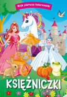 Księżniczki. Moje pierwsze kolorowanki. Autor: Opracowanie zbiorowe. SmakLiter.pl Okładka książki Księżniczki. Moje pierwsze kolorowanki