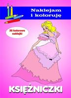 Księżniczki. Naklejam i koloruję. Autor: Wiśniewska Anna, Małecki Aleksander. SmakLiter.pl Okładka książki Księżniczki. Naklejam i koloruję