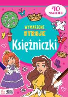 Księżniczki. Wymarzone stroje. Autor: Opracowanie zbiorowe. SmakLiter.pl Okładka książki Księżniczki. Wymarzone stroje