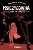 Księżycówka T.5 Studnia. Autor: Brian Azzarello. SmakLiter.pl Okładka książki Księżycówka T.5 Studnia