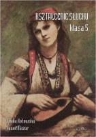 Kształcenie słuchu klasa 5. Autor: Emilia Kotowska. SmakLiter.pl Okładka książki Kształcenie słuchu klasa 5