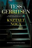 Kształt nocy. Autor: Tess Gerritsen. SmakLiter.pl Okładka książki Kształt nocy