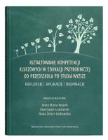 Okładka książki Kształtowanie kompetencji kluczowych w edukacji przyrodniczej od przedszkola po studia wyższe. Refle