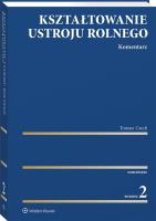 Kształtowanie ustroju rolnego. Komentarz. Autor: Czech Tomasz. SmakLiter.pl Okładka książki Kształtowanie ustroju rolnego. Komentarz