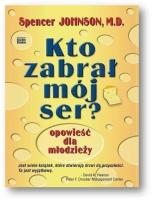Kto zabrał mój ser? Opowieść dla młodzieży. Autor: Spencer Johnson. SmakLiter.pl Okładka książki Kto zabrał mój ser? Opowieść dla młodzieży