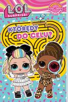 Okładka książki Którędy do celu? L.O.L. Surprise! Zakręcone labirynty