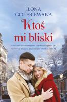 Ktoś mi bliski. Autor: Ilona Gołębiewska. SmakLiter.pl Okładka książki Ktoś mi bliski