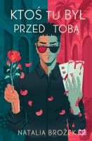 Ktoś tu był przed tobą. Autor: Natalia Brożek. SmakLiter.pl Okładka książki Ktoś tu był przed tobą