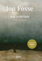 Ktoś tu przyjdzie. Sztuki teatralne. Autor: Fosse Jon. SmakLiter.pl Okładka książki Ktoś tu przyjdzie. Sztuki teatralne