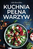Kuchnia pełna warzyw. Autor: Bawolska Lidia. SmakLiter.pl Okładka książki Kuchnia pełna warzyw