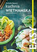 Kuchnia wietnamska Najlepsze przepisy. Autor: Nathalie Nguyen. SmakLiter.pl Okładka książki Kuchnia wietnamska Najlepsze przepisy