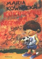 Kukuryku na ręczniku. Autor: Kownacka Maria. SmakLiter.pl Okładka książki Kukuryku na ręczniku