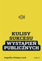 Kulisy Sukcesu wystąpień publicznych. Autor: Angelika Wielgus-Lach. SmakLiter.pl Okładka książki Kulisy Sukcesu wystąpień publicznych