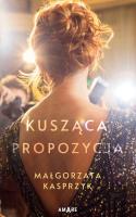 Kusząca propozycja. Autor: Kasprzyk Małgorzata. SmakLiter.pl Okładka książki Kusząca propozycja