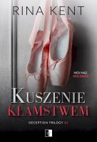 Kuszenie kłamstwem. Deception Trilogy. Tom 2. Autor: Rina Kent. SmakLiter.pl Okładka książki Kuszenie kłamstwem. Deception Trilogy. Tom 2